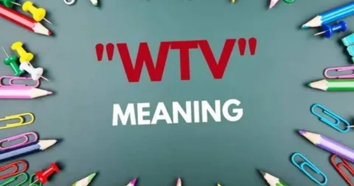 WTV-Meaning-What-Does-WTV-Stand-For-in-Texting-and-Social-Media.