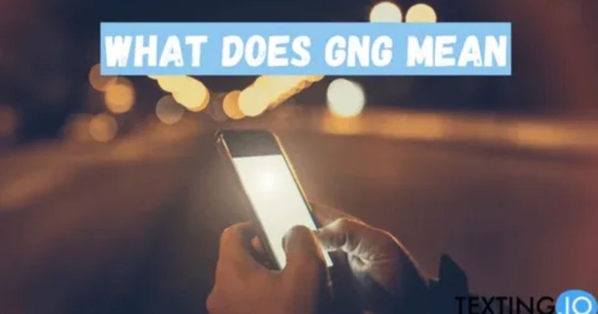 What-Does-GNG-Mean-GNG-Meaning-in-Text-Chat-Slang-TikTok-in-2026.